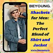 Top 5 Men's Shackets from Beyoung for a Trendy Look