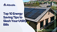 Top 10 Energy Saving Tips to Slash Your Utility Bills