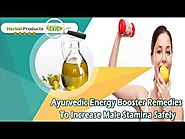 Ayurvedic Energy Booster Remedies To Increase Male Stamina Safely