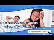 Herbal Oil To Gain Stronger Erections And Cure ED In Males Naturally