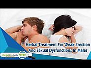 Herbal Treatment For Weak Erection And Sexual Dysfunctions In Males