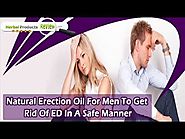 Natural Erection Oil For Men To Get Rid Of ED In A Safe Manner