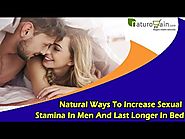 Natural Ways To Increase Sexual Stamina In Men And Last Longer In Bed