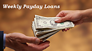 Weekly Payday Loans- Easy And Fast Approval Cash Assistance With Low Interest