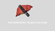 When to Consider Surgery for Gallbladder Problems!