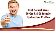 Best Natural Ways To Get Rid Of Erectile Dysfunction Problem