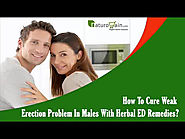 How To Cure Weak Erection Problem In Males With Herbal ED Remedies