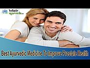 Best Ayurvedic Medicine To Improve Prostate Health