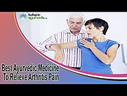 Best Ayurvedic Medicine To Relieve Arthritis Pain