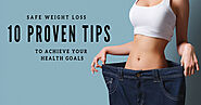 Safe Weight Loss: 10 Proven Tips to Achieve Your Health Goals