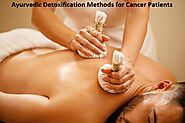 Ayurvedic Detoxification Methods for Cancer Patients