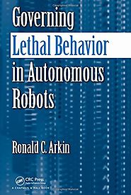 Governing Lethal Behavior in Autonomous Robots