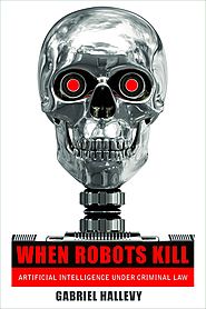 When Robots Kill: Artificial Intelligence Under Criminal Law