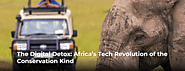 The Digital Detox: Africa’s Tech Revolution of the Conservation Kind