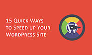 15 Quick Ways to Speed up Your WordPress Site