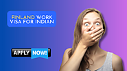 Finland Work Visa For Indian: Requirements, Work Permit Guide (Apply)