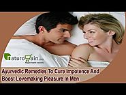 Ayurvedic Remedies To Cure Impotence And Boost Lovemaking Pleasure In Men