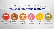 6 important things you should consider to grow your freelancer portfolio platform