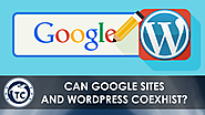 Using Google Sites and Wordpress Interchangeably in your School District