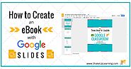 How to Create an eBook with Google Slides | Shake Up Learning