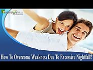 How To Overcome Weakness Due To Excessive Nightfall?
