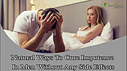 Natural Ways To Cure Impotence In Men Without Any Side Effects