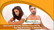 Ayurvedic Erectile Dysfunction Oil To Get Big Erections In Males