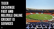 Tiger Exchange: Fast and Reliable Online Cricket ID Services - Best Miami News