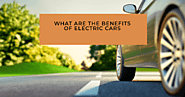 Learn more About What Are the Benefits of Electric Cars?