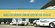 The Pro's And Con's Of A Wireless Backup Camera System For Your RV