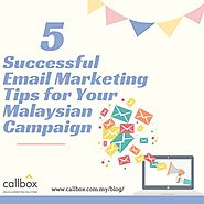 5 Successful Email Marketing Tips for Your Malaysian Campaign