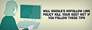 Will Google’s NoFollow Link Policy Kill Your SEO? Not if you follow these tips