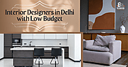 Interior Designers in Delhi with Low Budget | Shree Constructions