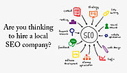 Are you thinking to hire a local SEO company?
