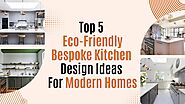 Top 5 Eco-Friendly Bespoke Kitchen Design Ideas for Modern Homes | by Dreamztimehosting | Mar, 2025 | Medium