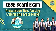 CBSE Board Exam 2025 - Passing Criteria, Preparation Tips and Grace Marks - Target Defence Academy