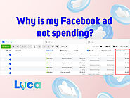 Why is my Facebook ad not spending?
