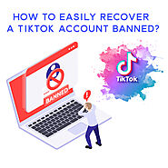 How to easily recover a Tiktok account banned 