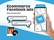 Ecommerce Facebook ads: Why should use it