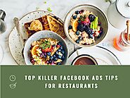Top Killer Facebook Ads Tips For Restaurants