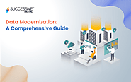 Data Modernization: A Comprehensive Guide - Successive Digital