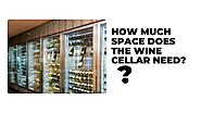 How Much Space Does a Wine Cellar Need?