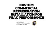 Custom Commercial Refrigeration Installation for Peak Performance