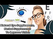 Natural Eye Supplements, Herbal Supplements To Improve Vision