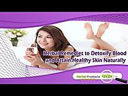 Herbal Remedies To Detoxify Blood And Attain Healthy Skin Naturally