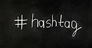 Why should we use hashtag in social media marketing?