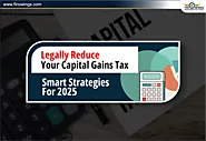 Legally Reduce Your Capital Gains Tax: Smart Strategies for 2025