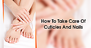 How To Take Care Of Cuticles And Nails