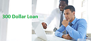 300 Dollar Loans- Small Monetary Help Of Without Any Delay