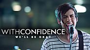 With Confidence - We'll Be Okay (Official Music Video)